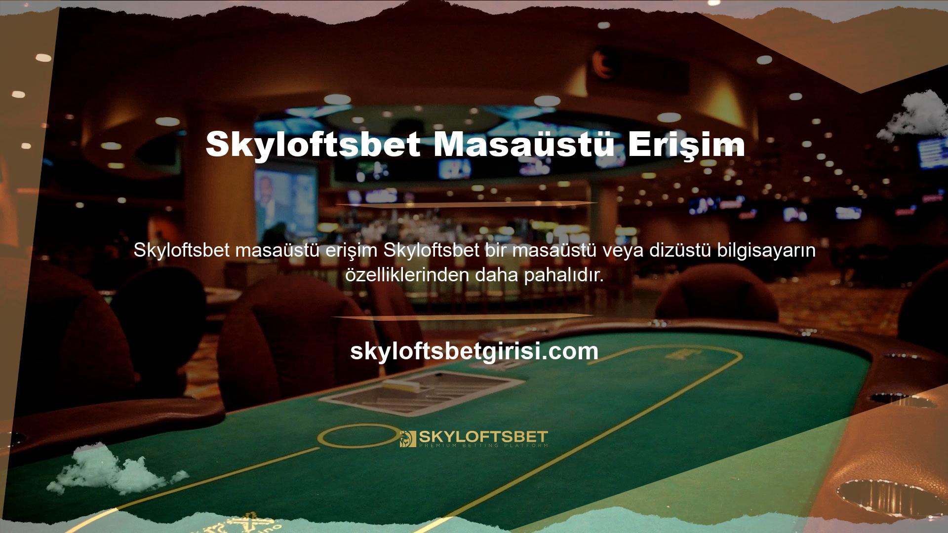 Muhtemelen Skyloftsbet web sitesinin harika bir mobil uygulamaya ve hem Android hem de iOS cihazlarında çalışan bir mobil sürüme sahip olduğunun farkındasınız